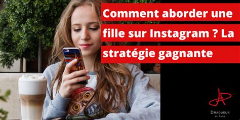 Comment aborder une fille sur Instagram : conseils。